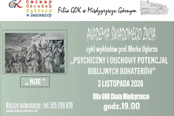 „Akademia świadomego życia” w Międzyrzeczu Górnym – wykład o Noem już 3 listopada